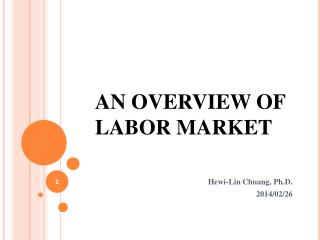 AN OVERVIEW OF LABOR MARKET
