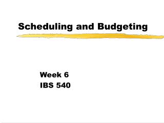 Scheduling and Budgeting