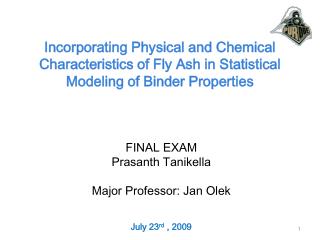 FINAL EXAM Prasanth Tanikella Major Professor: Jan Olek