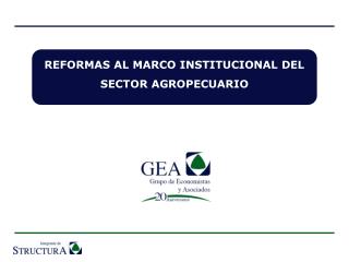 REFORMAS AL MARCO INSTITUCIONAL DEL SECTOR AGROPECUARIO
