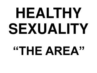 HEALTHY SEXUALITY