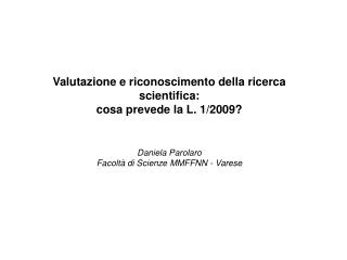 Valutazione e riconoscimento della ricerca scientifica: cosa prevede la L. 1/2009?