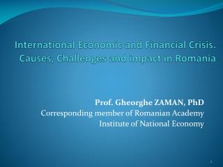 International Economic and Financial Crisis. Causes, Challenges and impact in Romania