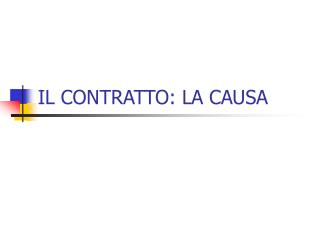 IL CONTRATTO: LA CAUSA