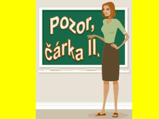 Pozor, čárka II.