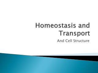 Homeostasis and Transport