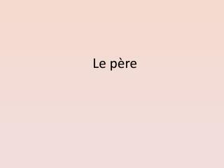 Le père