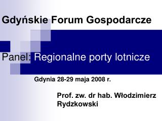 Gdyńskie Forum Gospodarcze Panel: Regionalne porty lotnicze