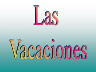 Las Vacaciones