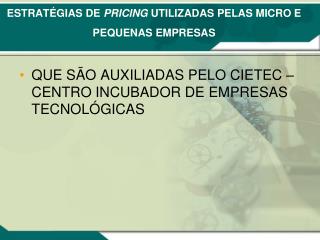 ESTRATÉGIAS DE PRICING UTILIZADAS PELAS MICRO E PEQUENAS EMPRESAS