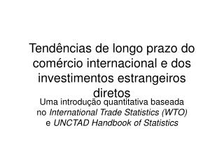 Tendências de longo prazo do comércio internacional e dos investimentos estrangeiros diretos