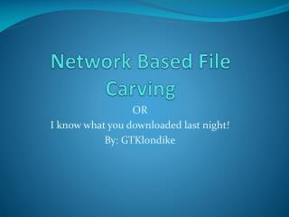 Network Based File Carving