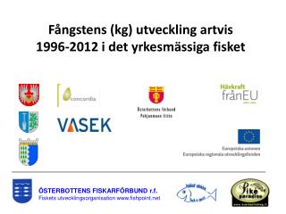 ÖSTERBOTTENS FISKARFÖRBUND r.f. Fiskets utvecklingsorganisation fishpoint