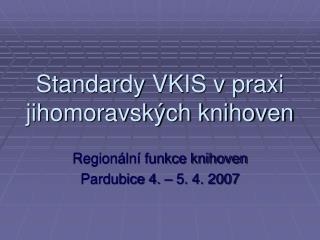 Standardy VKIS v praxi jihomoravských knihoven