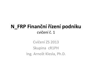 N_FRP Finanční řízení podniku cvičení č. 1