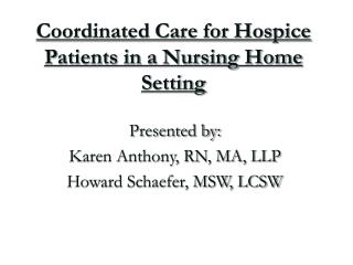 Coordinated Care for Hospice Patients in a Nursing Home Setting
