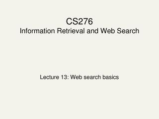 CS276 Information Retrieval and Web Search