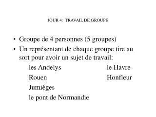 JOUR 4: TRAVAIL DE GROUPE