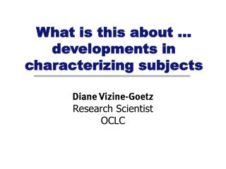 What is this about … developments in characterizing subjects