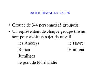 JOUR 4: TRAVAIL DE GROUPE