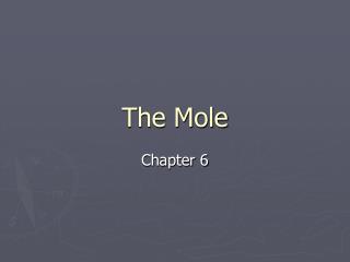 The Mole