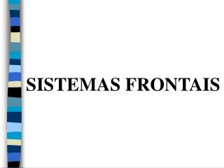 SISTEMAS FRONTAIS