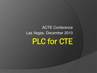 PLC for CTE