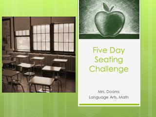 Five Day Seating Challenge