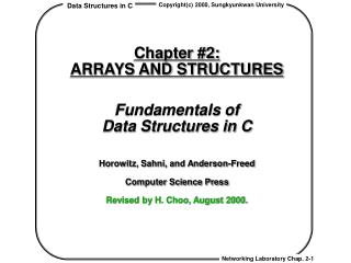 Chapter #2: ARRAYS AND STRUCTURES Fundamentals of Data Structures in C
