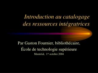 Introduction au catalogage des ressources intégratrices