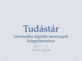 Tudástár informatika digitális tananyagok linkgyűjteménye
