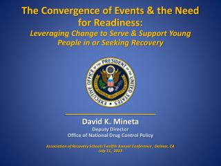 David K. Mineta Deputy Director Office of National Drug Control Policy