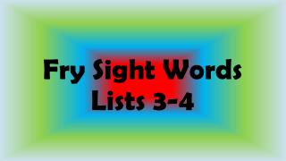 Fry Sight Words Lists 3-4