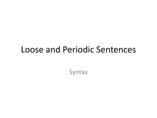 Loose and Periodic Sentences