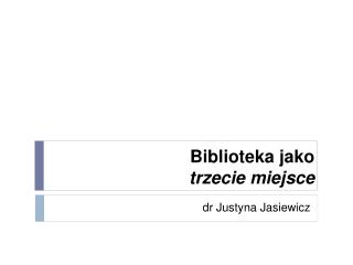 Biblioteka jako trzecie miejsce