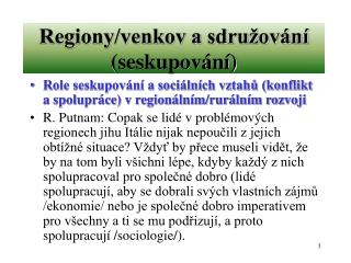 Regiony/venkov a sdružování (seskupování)