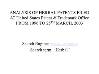 ANALYSIS OF HERBAL PATENTS FILED AT United States Patent & Trademark Office FROM 1996 TO 25 TH MARCH, 2003