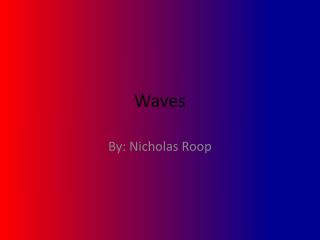 Waves