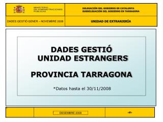 DADES GESTIÓ UNIDAD ESTRANGERS PROVINCIA TARRAGONA