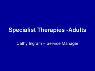 Specialist Therapies -Adults