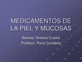 MEDICAMENTOS DE LA PIEL Y MUCOSAS