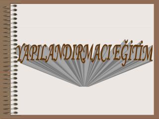YAPILANDIRMACI EĞİTİM