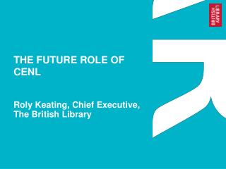 THE FUTURE ROLE OF CENL