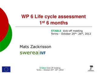 WP 6 Life cycle assessment 1 st 6 months