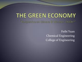 THE GREEN ECONOMY “ Perspective on Climate &amp; Weather 1900H? ”