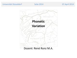 Phonetic Variation Dozent: René Ronz M.A.