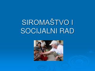 SIROMAŠTVO I SOCIJALNI RAD