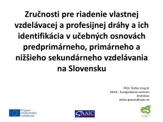 PhDr. Štefan Grajcár SAAIC - Euroguidance centrum Bratislava stefan.grajcar@saaic.sk