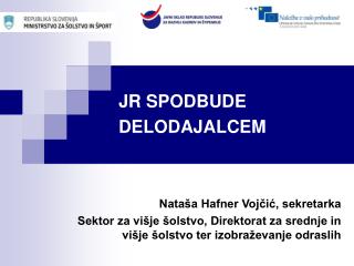 JR SPODBUDE DELODAJALCEM