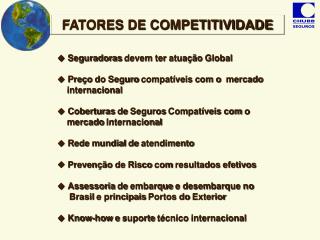 Seguradoras devem ter atuação Global Preço do Seguro compatíveis com o mercado